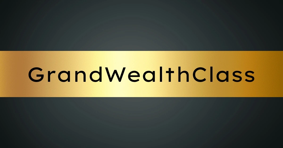 GrandWealthClass